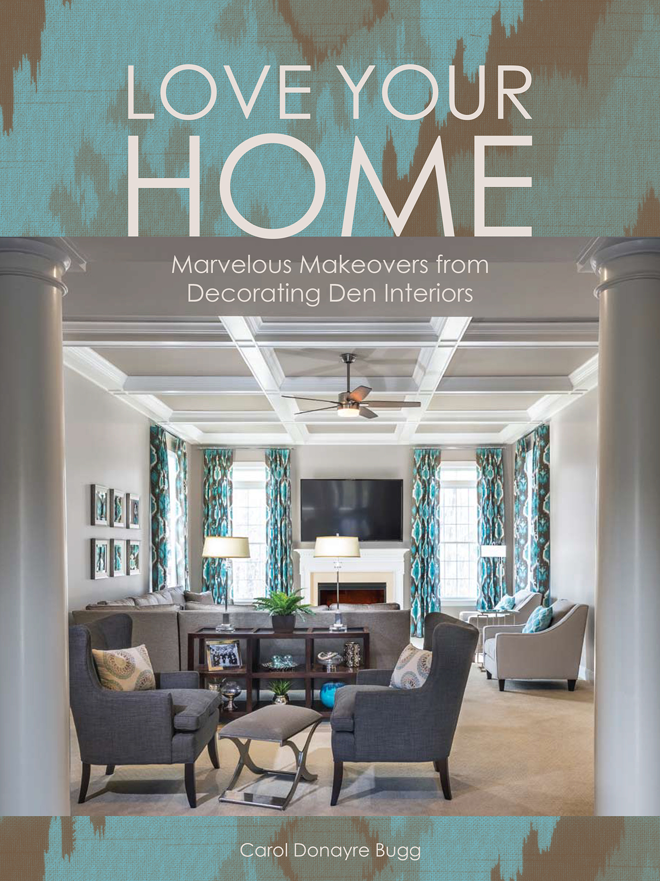 “Love Your Home” New Book Features 67 Design